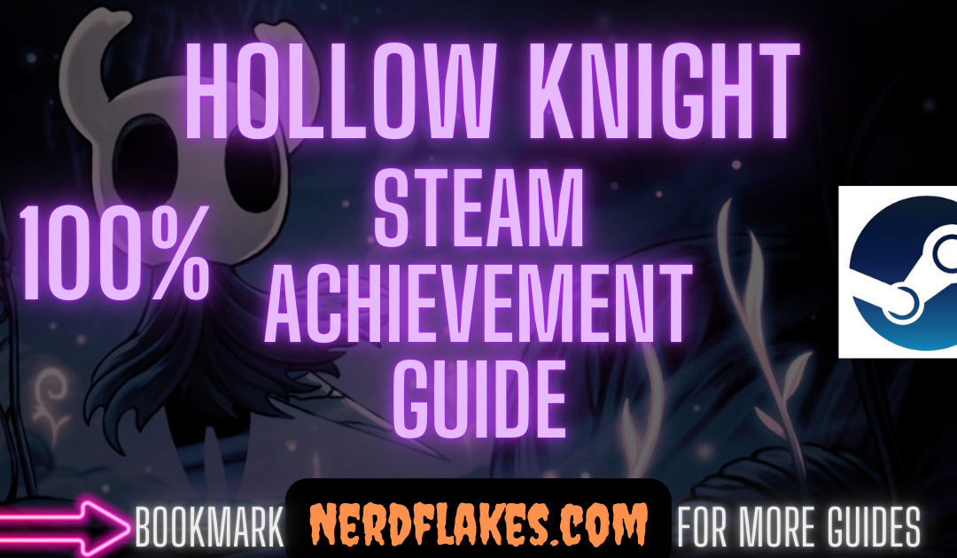 Hollow Knight Steam Achievements Guide – 100% Completion