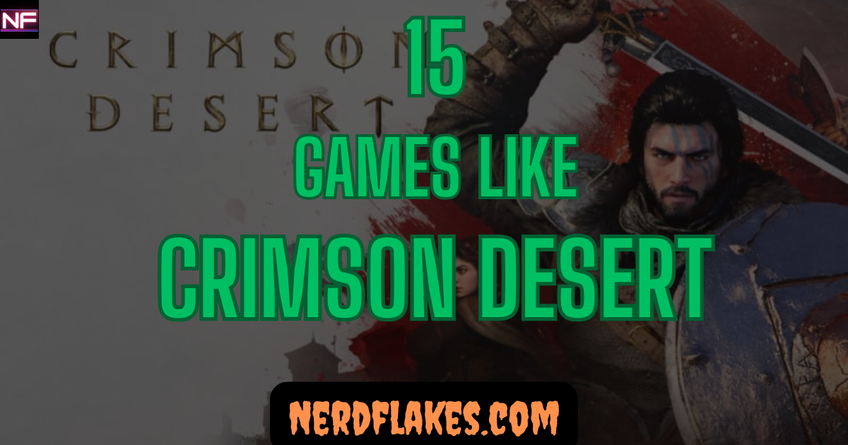 games like crimson desert comparison list