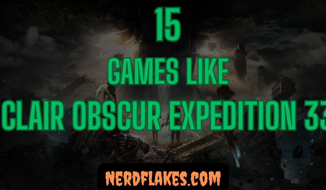 15 Games Like Clair Obscur: Expedition 33 (2026 Guide)