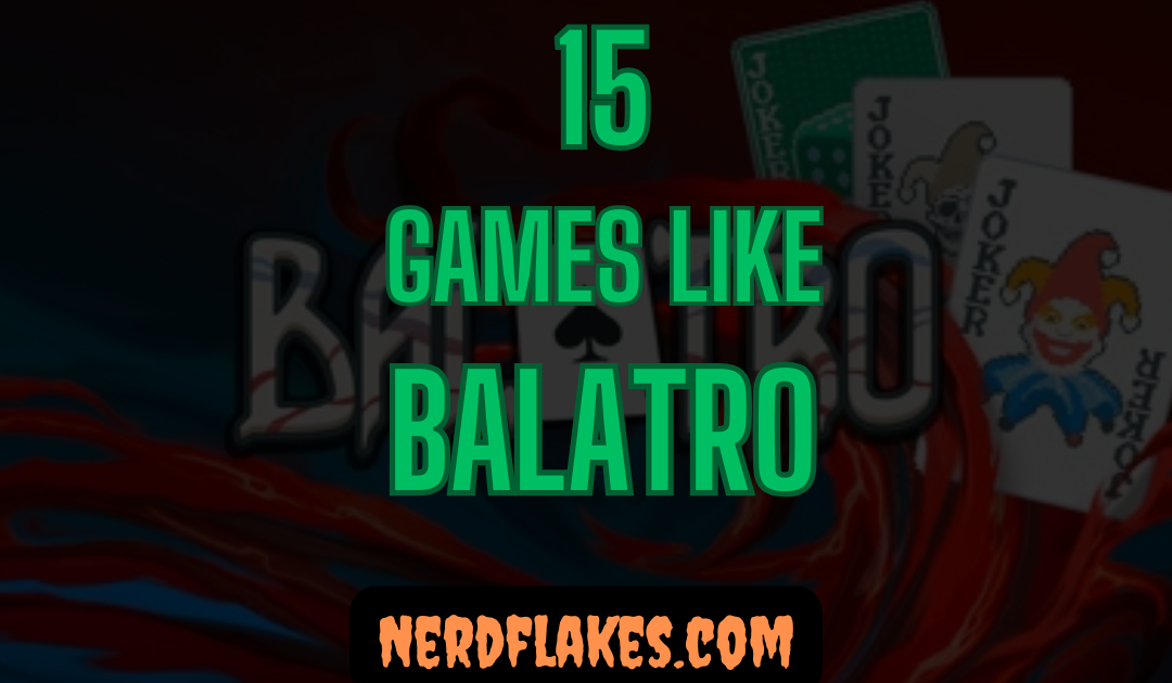 15 Games Like Balatro You Need to Play in 2026