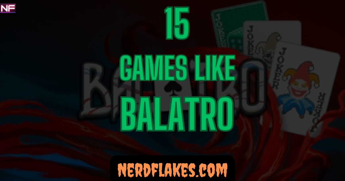 games like balatro roguelike deckbuilder poker card game