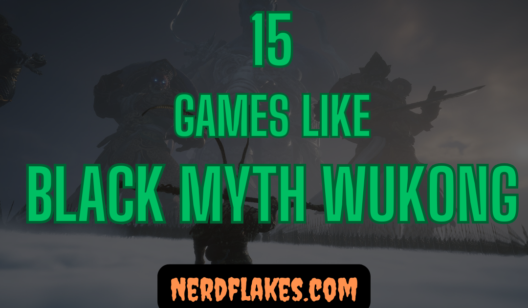 15 Games Like Black Myth: Wukong You Need to Play in 2026