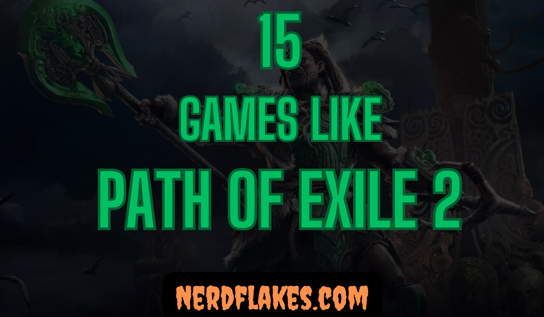 15 Games Like Path of Exile 2 You Need to Play in 2026