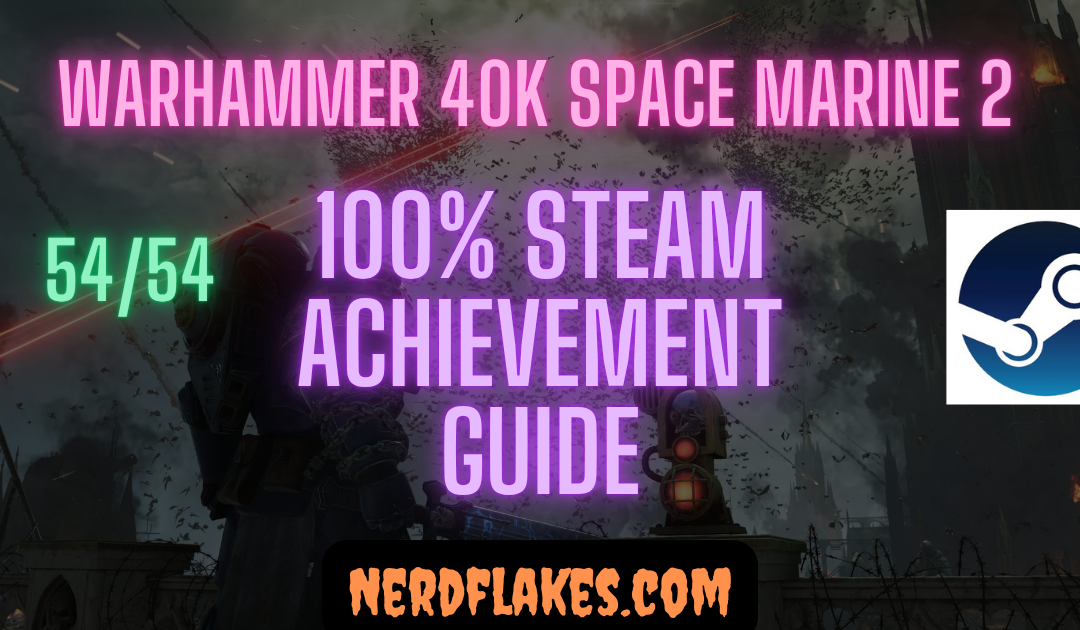 Warhammer 40K Space Marine 2 Achievement Guide (50 Total)