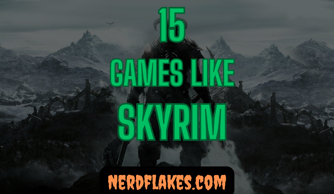 15 Games Like Skyrim You Need to Play in 2026