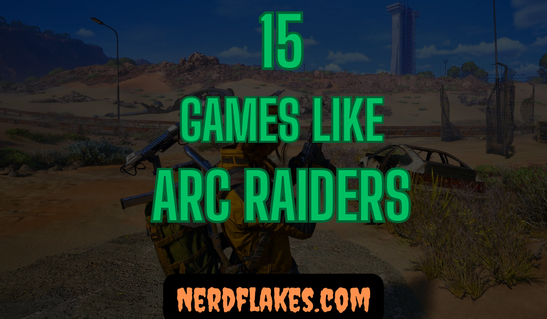15 Games Like ARC Raiders You Need to Play in 2026