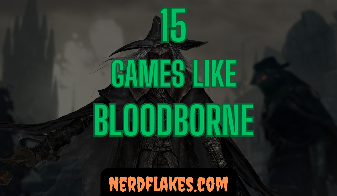 15 Games Like Bloodborne You Need to Play in 2026