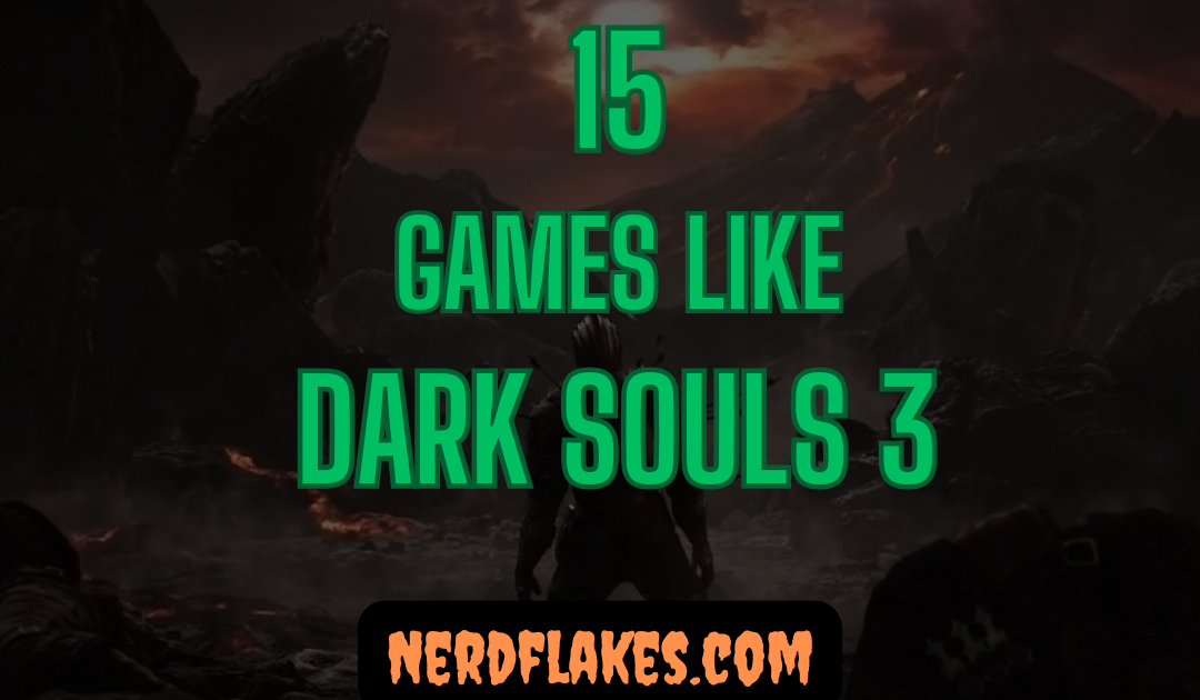 15 Games Like Dark Souls 3 You Need to Play in 2026