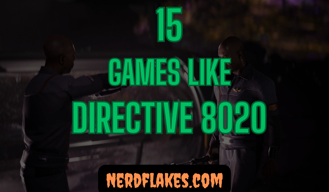 15 Games Like Directive 8020 You Need to Play in 2026
