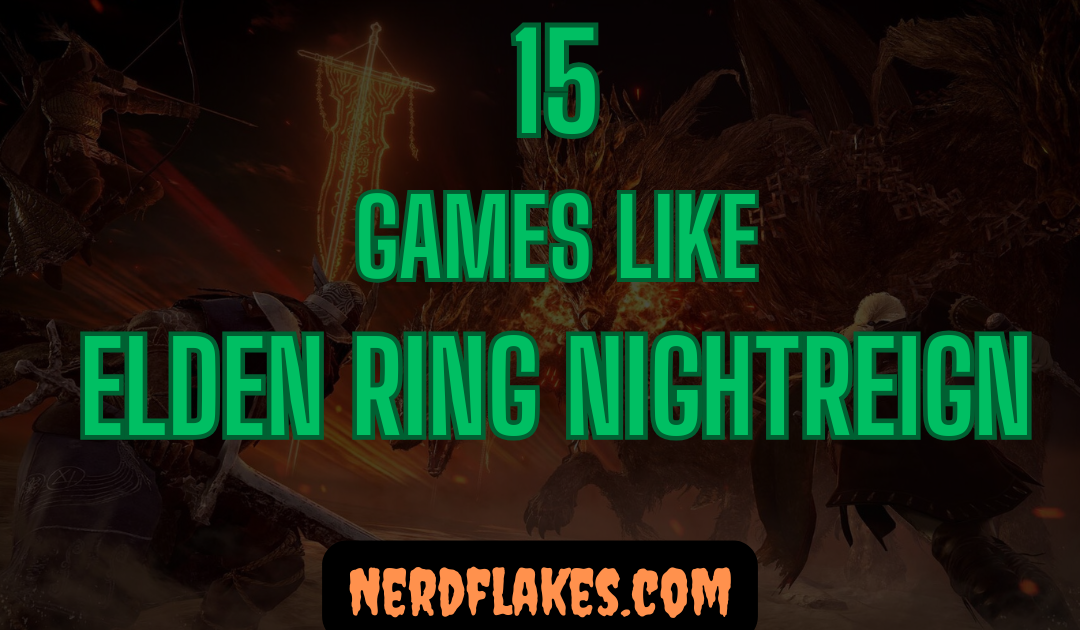 15 Games Like Elden Ring Nightreign You Need to Play in 2026