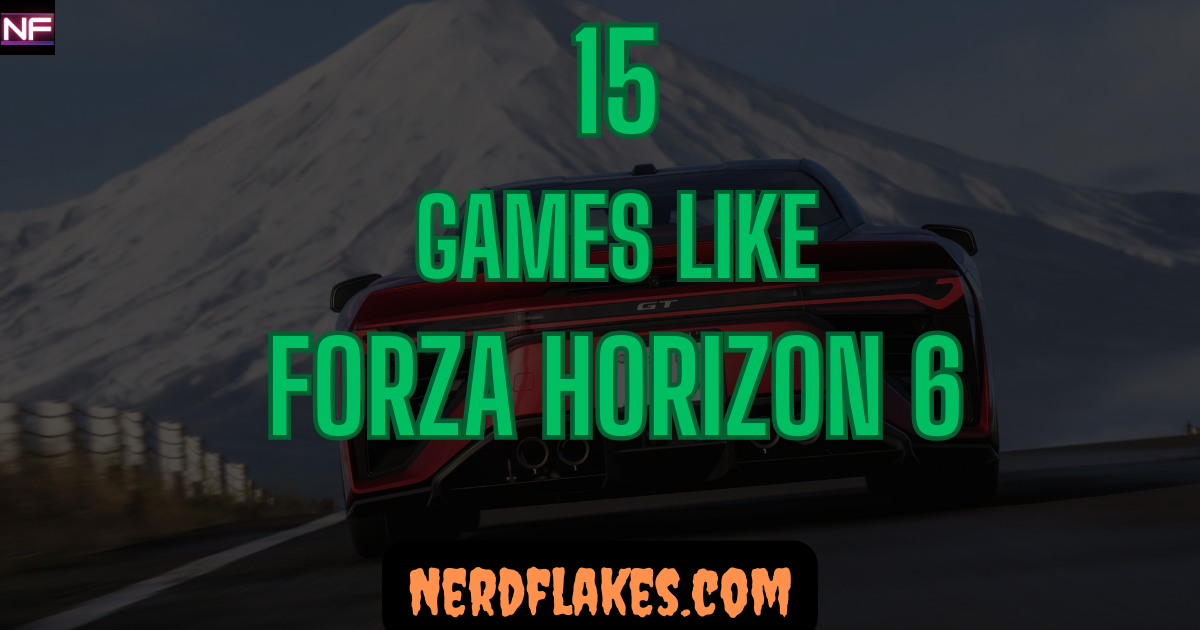 Games like Forza Horizon 6 featured collage showing top open world racing alternatives for 2026