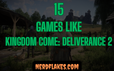 15 Games Like Kingdom Come Deliverance 2 to Play in 2026