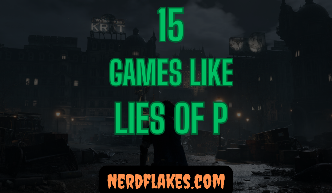 15 Games Like Lies of P You Need to Play in 2026