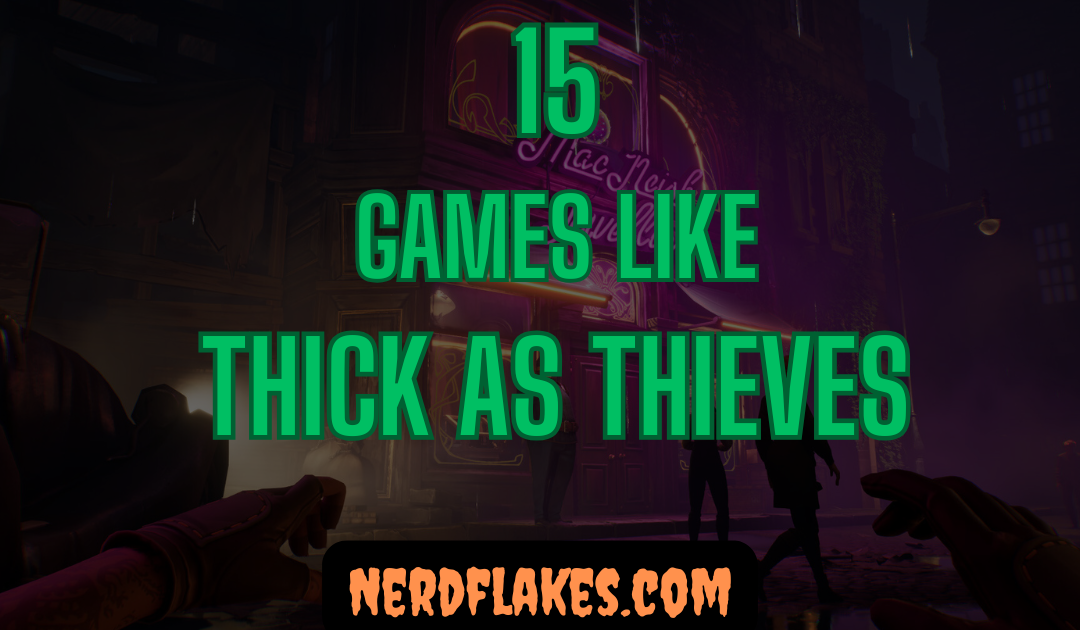 15 Games Like Thick as Thieves You Need to Play in 2026