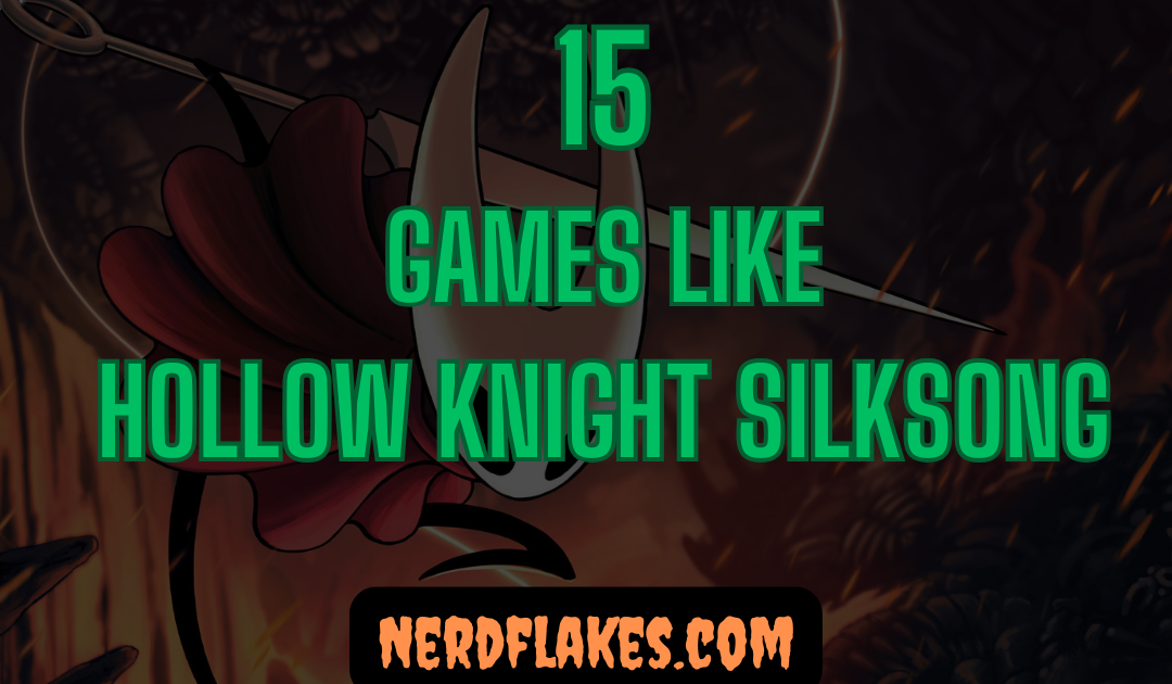 15 Games Like Hollow Knight: Silksong You Need to Play in 2026