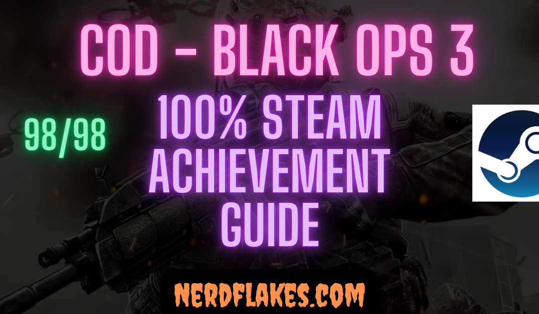 Call of Duty: Black Ops 3 Achievement Guide: 100% Roadmap
