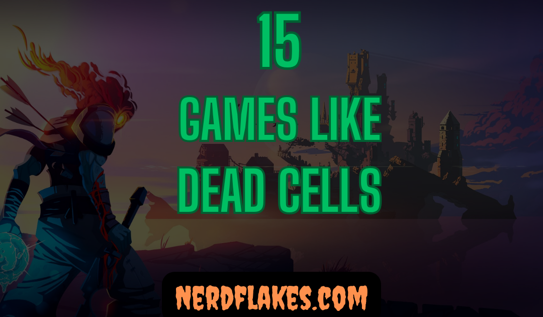 15 Games Like Dead Cells You Need to Play in 2026