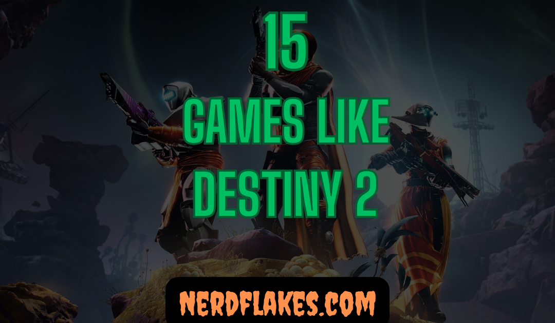 15 Games Like Destiny 2 You Need to Play in 2026