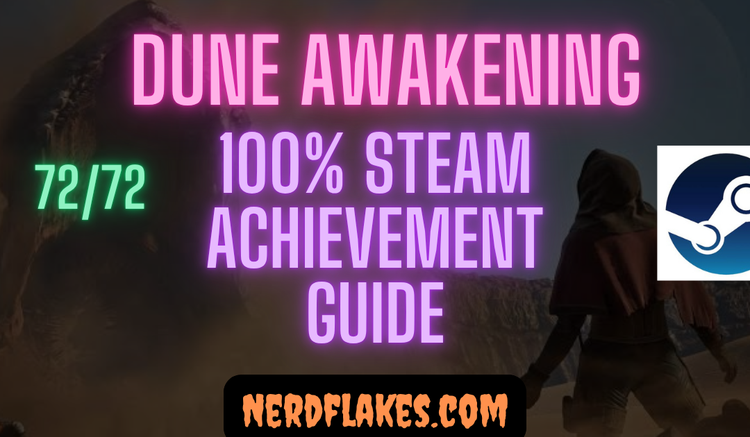 Dune: Awakening Achievement Guide: Complete 100% 