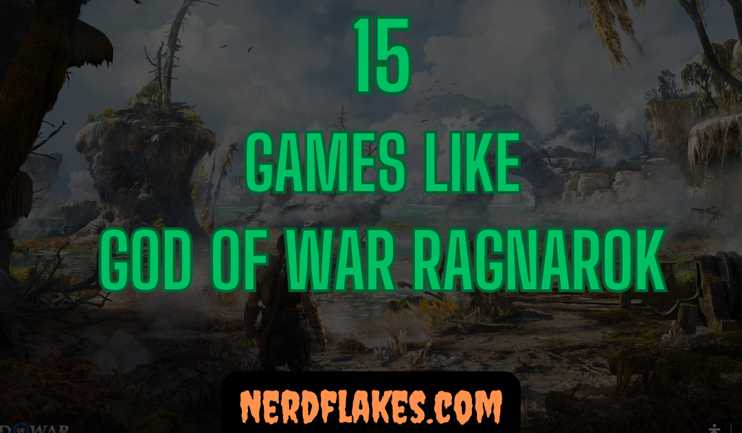 15 Games Like God of War Ragnarök You Need to Play in 2026