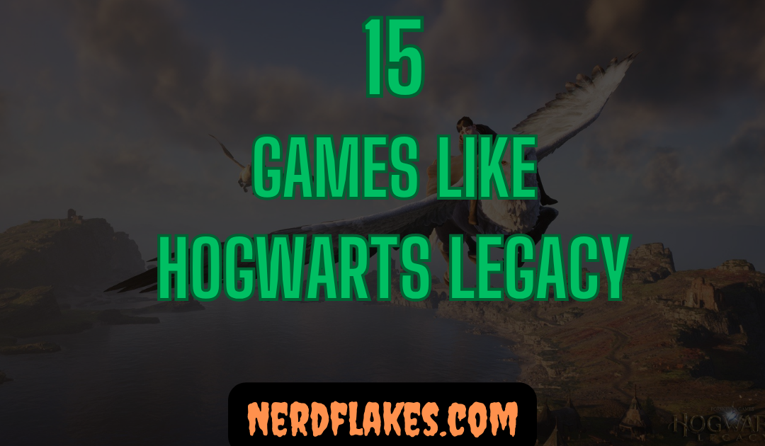 15 Games Like Hogwarts Legacy You Need to Play in 2026
