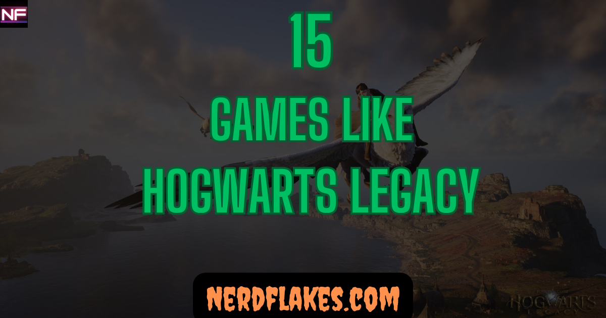 Games like Hogwarts Legacy featured