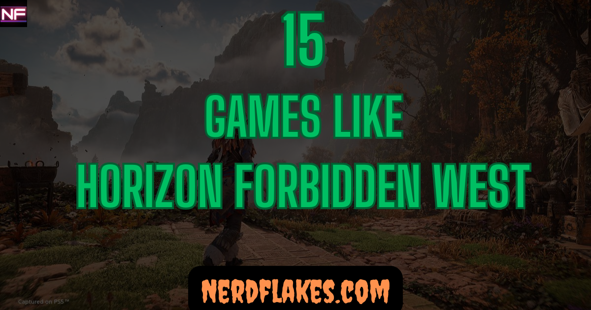 Games like Horizon Forbidden West featured