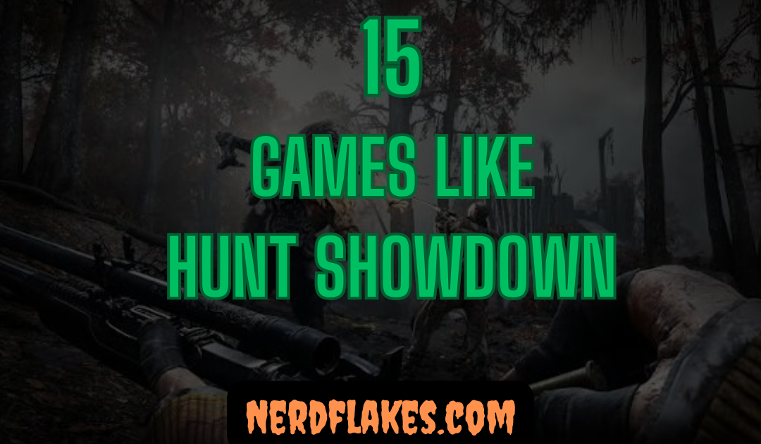 15 Games Like Hunt: Showdown You Need to Play in 2026