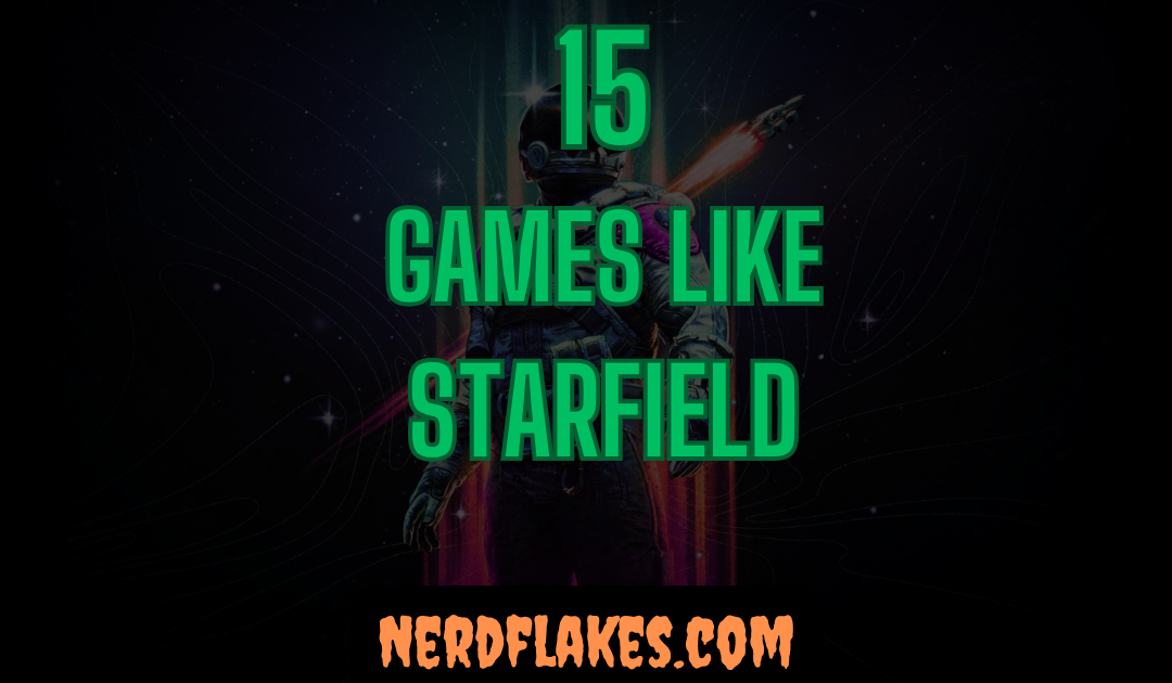 15 Games Like Starfield You Need to Play in 2026