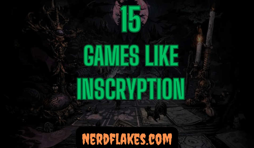 15 Games Like Inscryption You Need to Play in 2026