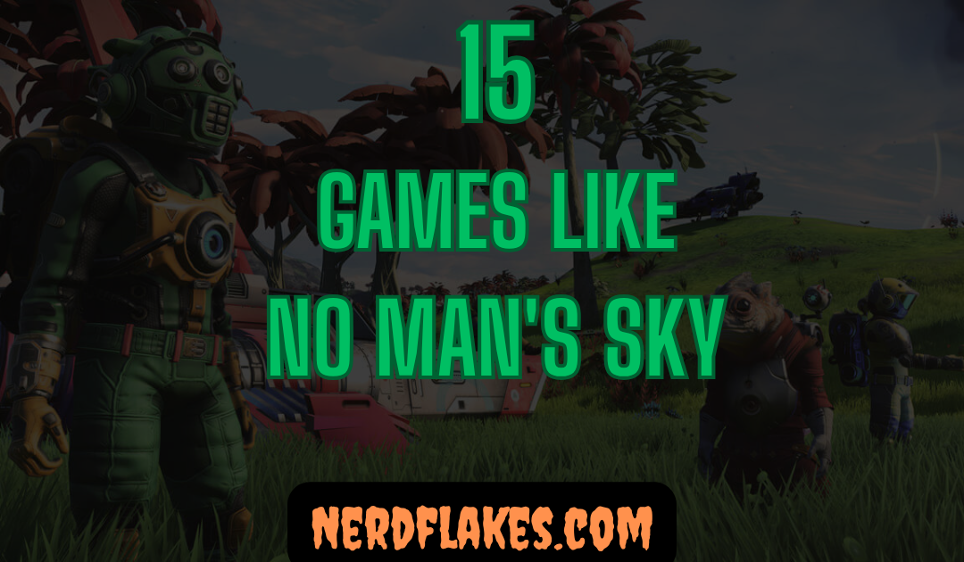 15 Games Like No Man’s Sky You Need to Play in 2026