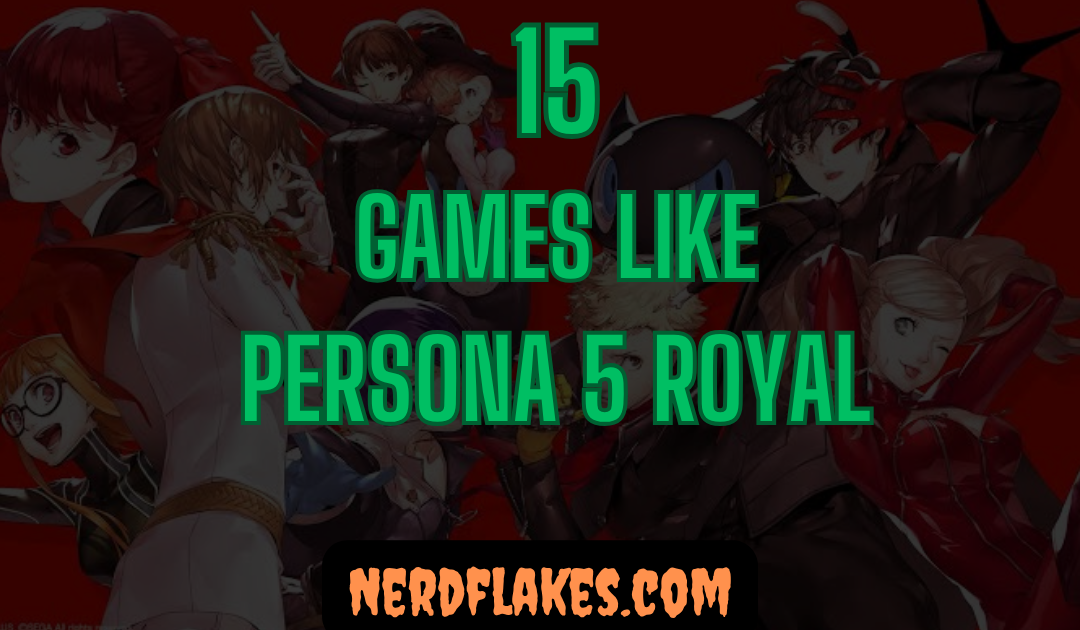 15 Games Like Persona 5 Royal You Need to Play in 2026