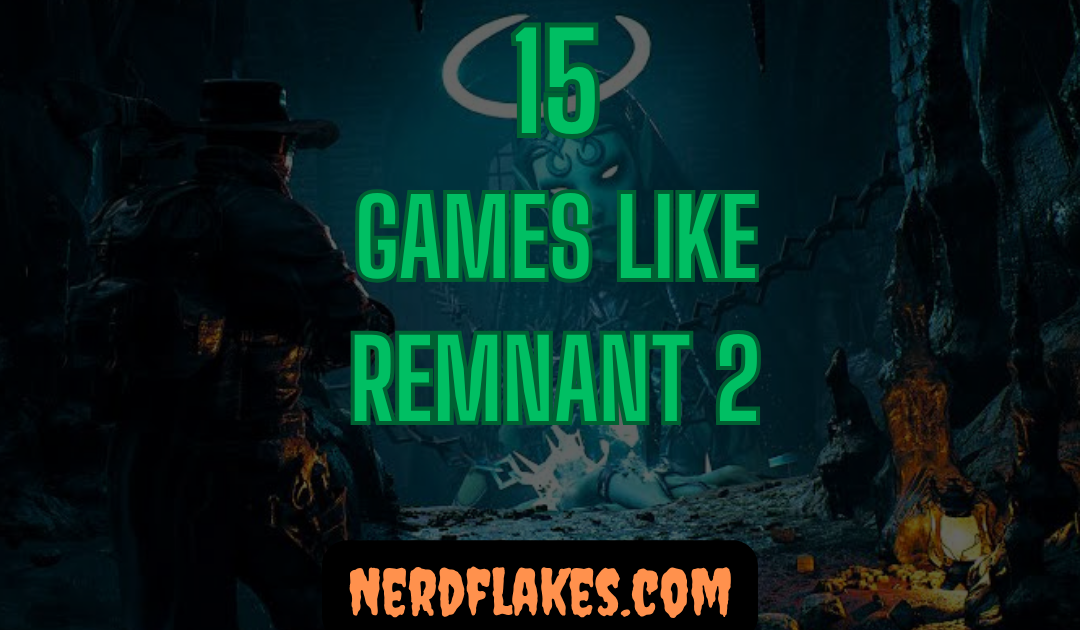 15 Games Like Remnant 2 You Need to Play in 2026