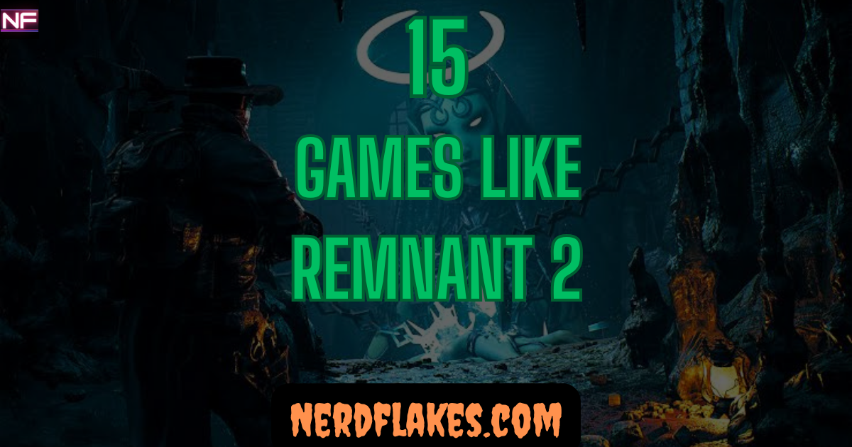 Games like Remnant 2 featured