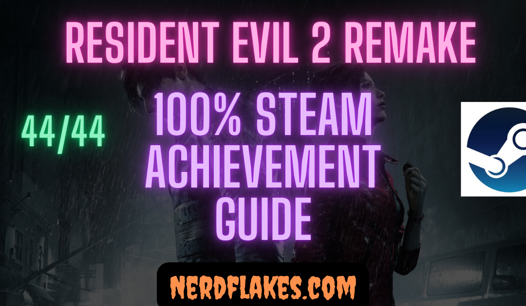 Resident Evil 2 Remake Achievement Guide: Complete 100%