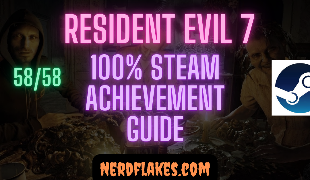 Resident Evil 7 Biohazard Achievement Guide: Complete 100%