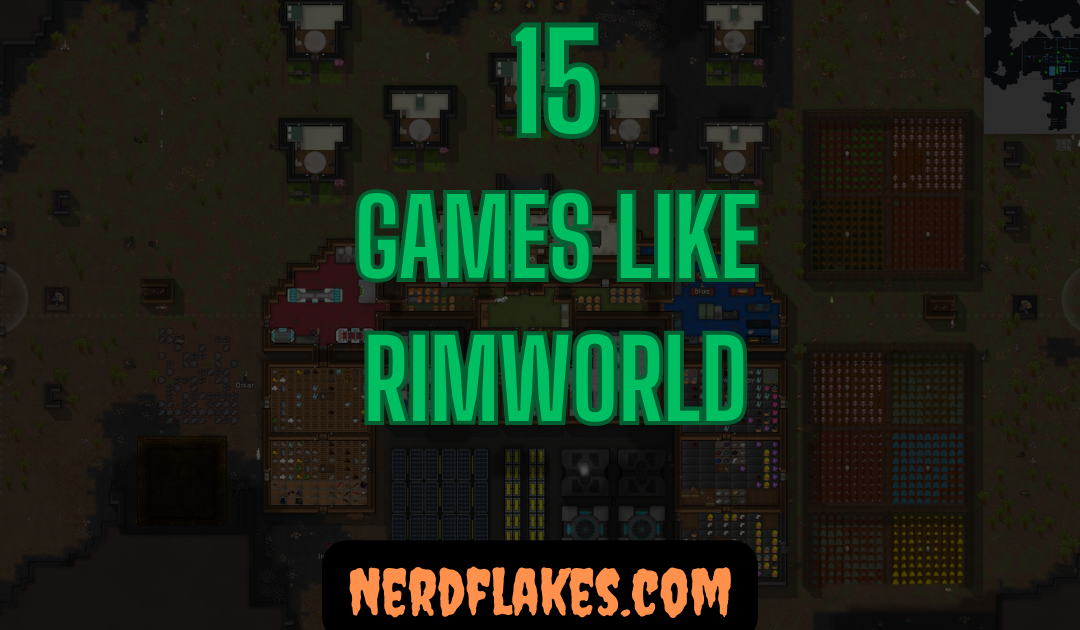 15 Games Like RimWorld You Need to Play in 2026