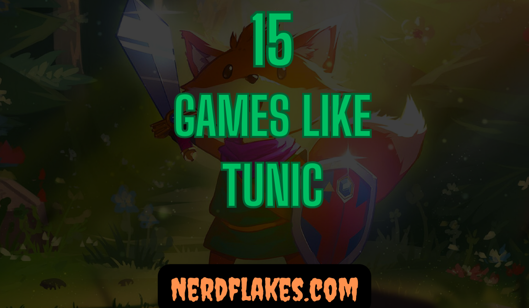 15 Games Like Tunic You Need to Play in 2026