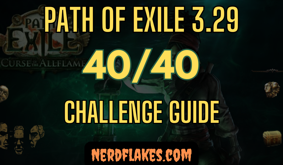 Path of Exile 3.29 Curse of the Allflame: 40/40 Challenge Guide