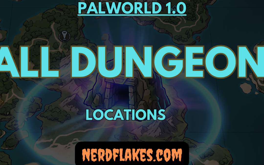 All Dungeon Locations in Palworld 1.0